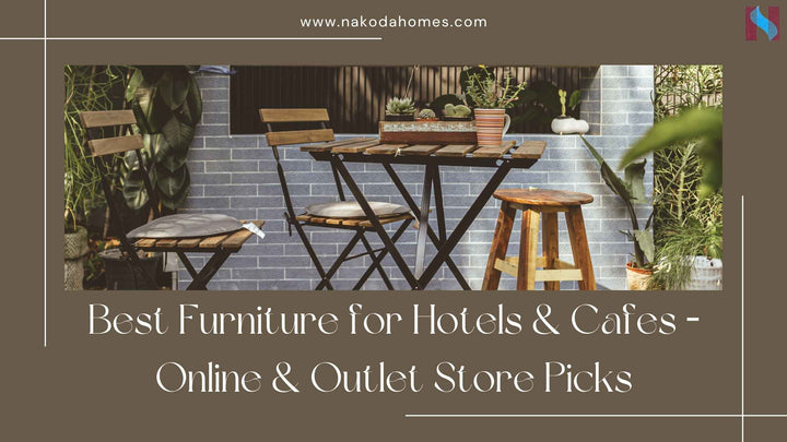 Best Furniture for Hotels & Cafes – Online & Outlet Store Picks