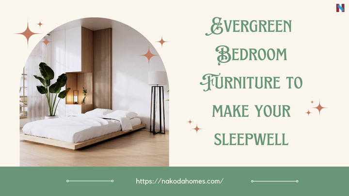 Evergreen Bedroom Furniture to make your sleep well